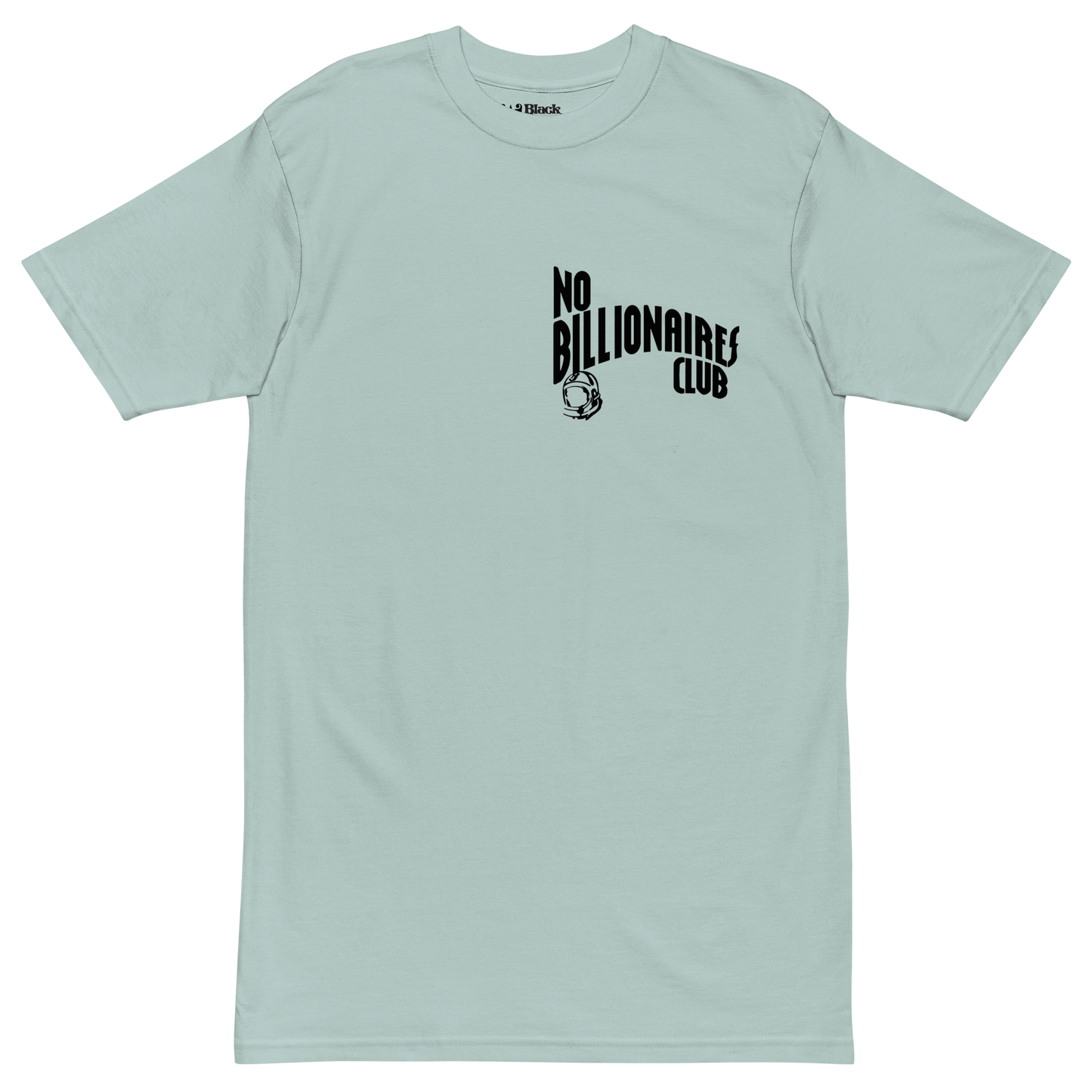 No Billionaires premium heavyweight tee